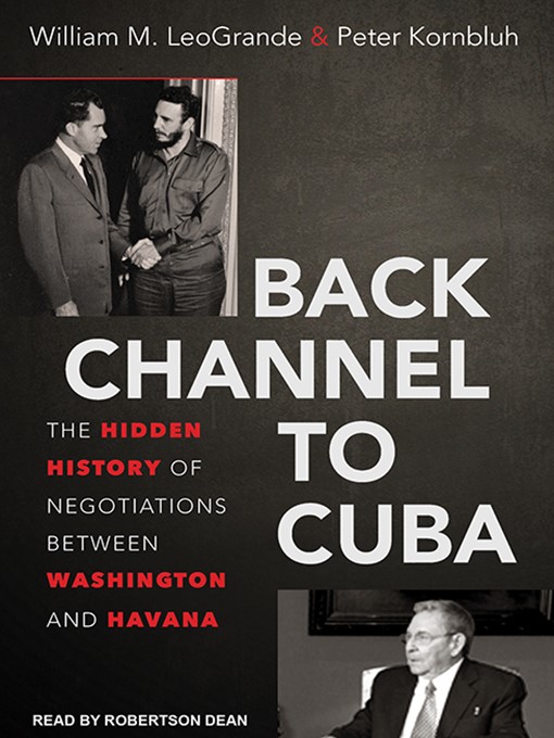 Title details for Back Channel to Cuba by William M. LeoGrande - Wait list